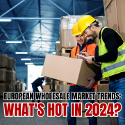 Navigieren im Jahr 2024: Schlüsseltrends im europäischen Großhandelsmarkt