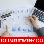 Achieving Sales Excellence - Business-to-Business Strategy for 2023